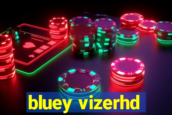 bluey vizerhd